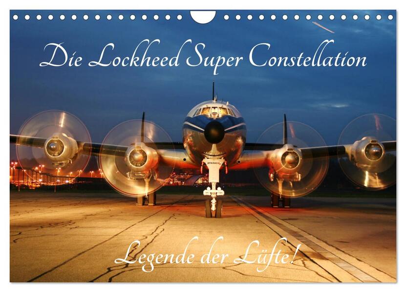 Lockheed Super Constellation - Legende der Lüfte (Wandkalender 2026 DIN A4 quer) CALVENDO Monatskalender