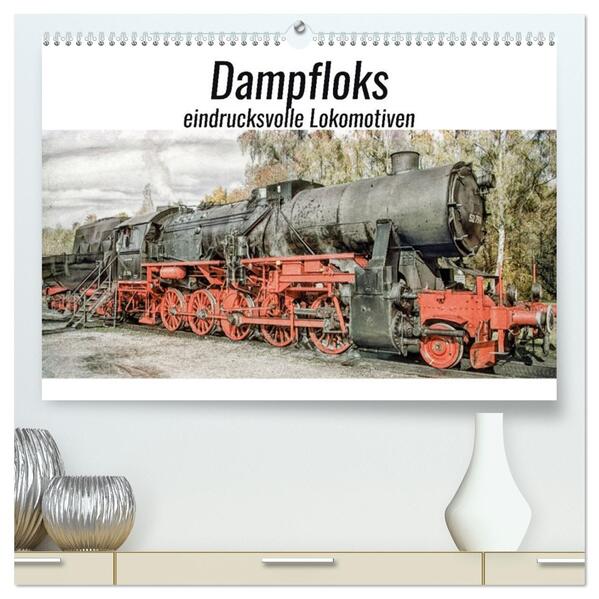 Dampfloks - eindrucksvolle Lokomotiven (hochwertiger Premium Wandkalender 2026 DIN A2 quer) Kunstdruck in Hochglanz