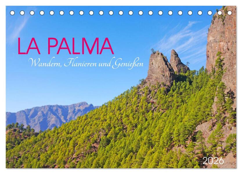 La Palma. Wandern Flanieren und Genießen (Tischkalender 2026 DIN A5 quer) CALVENDO Monatskalender