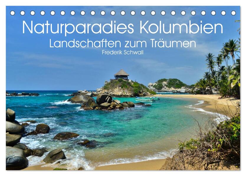 Naturparadies Kolumbien - Landschaften zum Träumen (Tischkalender 2026 DIN A5 quer) CALVENDO Monatskalender