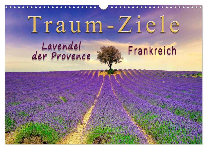 Traum-Ziele - Lavendel der Provence Frankreich (Wandkalender 2026 DIN A3 quer) CALVENDO Monatskalender