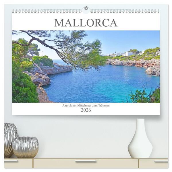 Mallorca - Azurblaues Mittelmeer zum Träumen (hochwertiger Premium Wandkalender 2026 DIN A2 quer) Kunstdruck in Hochglanz