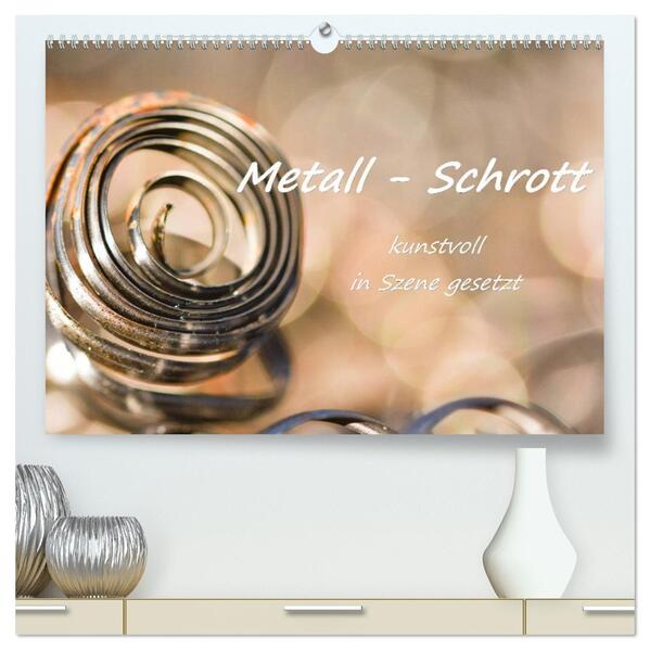 Metall - Schrott kunstvoll in Szene gesetzt (hochwertiger Premium Wandkalender 2026 DIN A2 quer) Kunstdruck in Hochglanz