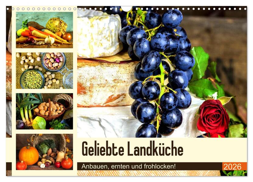 Geliebte Landküche. Anbauen ernten und frohlocken! (Wandkalender 2026 DIN A3 quer) CALVENDO Monatskalender