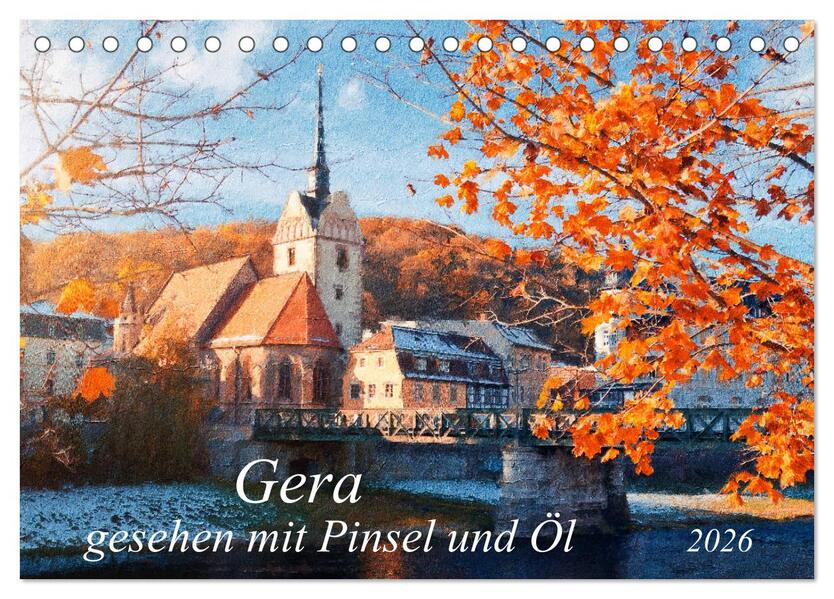 Gera gesehen mit Pinsel und Öl (Tischkalender 2026 DIN A5 quer) CALVENDO Monatskalender