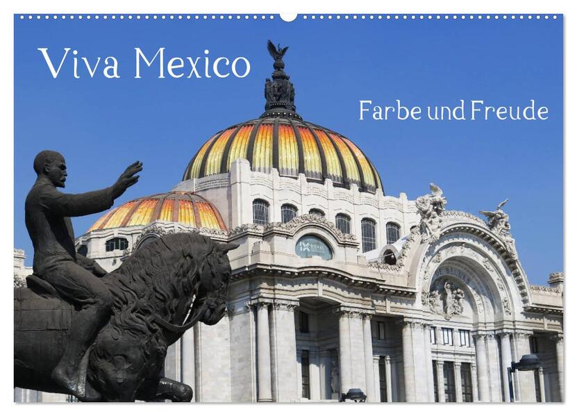 Viva Mexiko - Farben und Freude (Wandkalender 2026 DIN A2 quer) CALVENDO Monatskalender