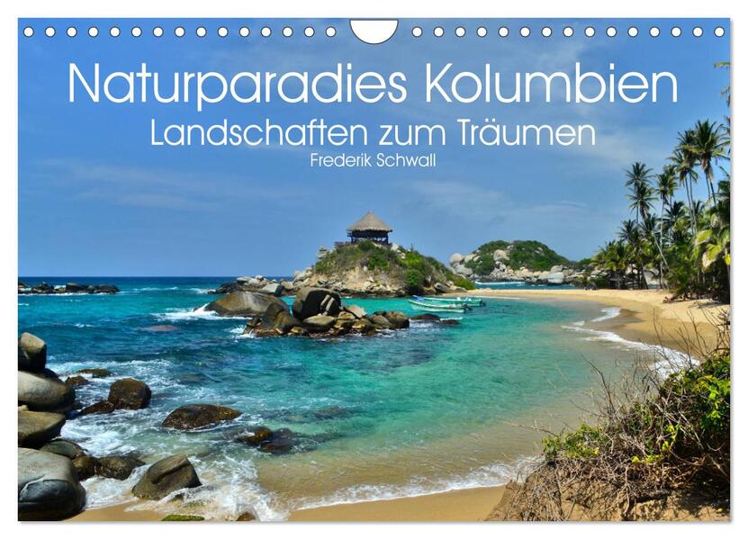 Naturparadies Kolumbien - Landschaften zum Träumen (Wandkalender 2026 DIN A4 quer) CALVENDO Monatskalender