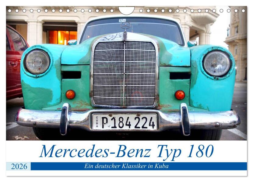 Mercedes-Benz Typ 180 - Ein deutscher Klassiker in Kuba (Wandkalender 2026 DIN A4 quer) CALVENDO Monatskalender