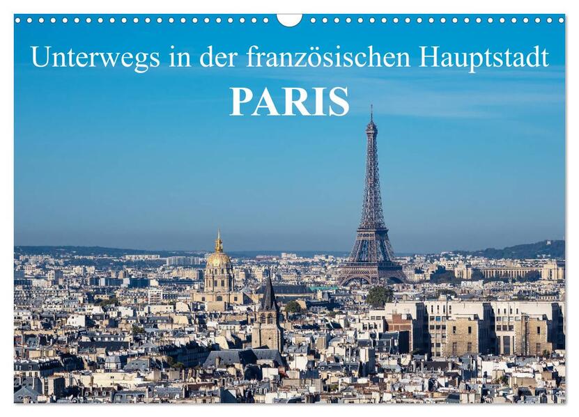 Unterwegs in der französischen Hauptstadt Paris (Wandkalender 2026 DIN A3 quer) CALVENDO Monatskalender