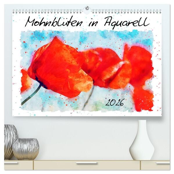 Mohnblüten in Aquarell (hochwertiger Premium Wandkalender 2026 DIN A2 quer) Kunstdruck in Hochglanz