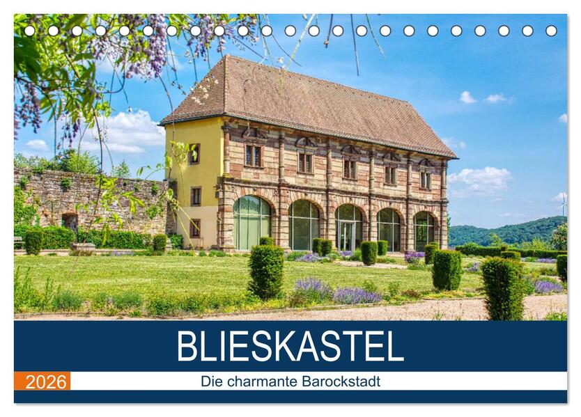 Blieskastel - Die charmante Barockstadt (Tischkalender 2026 DIN A5 quer) CALVENDO Monatskalender