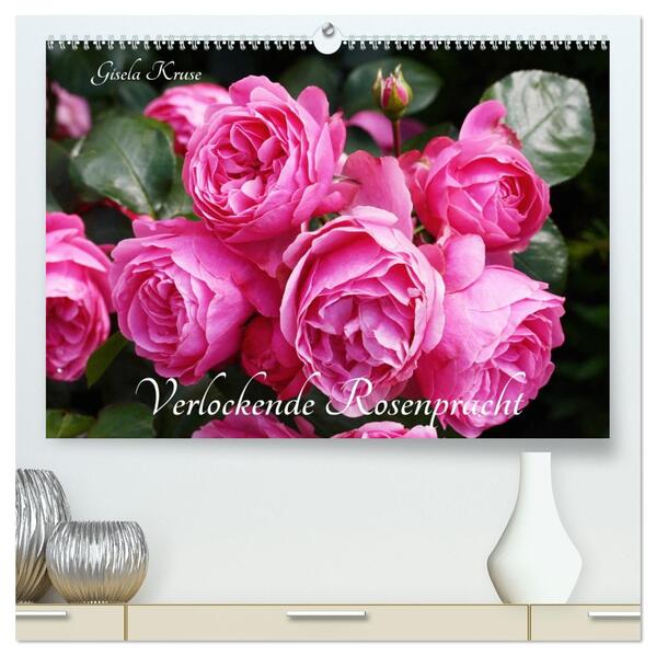 Verlockende Rosenpracht (hochwertiger Premium Wandkalender 2026 DIN A2 quer) Kunstdruck in Hochglanz
