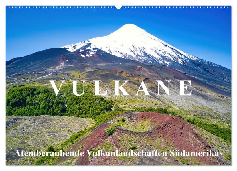 VULKANE: Atemberaubende Vulkanlandschaften Südamerikas (Wandkalender 2026 DIN A2 quer) CALVENDO Monatskalender