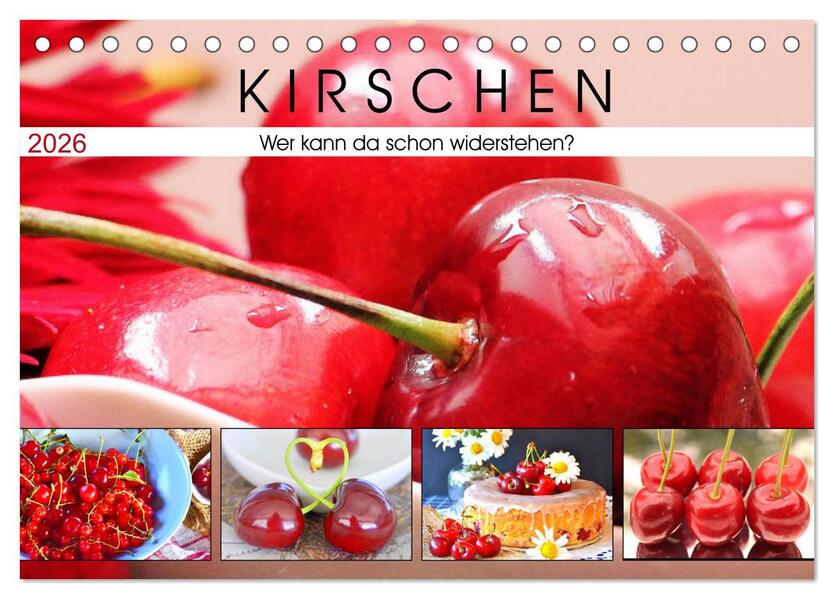 Kirschen. Wer kann da schon widerstehen? (Tischkalender 2026 DIN A5 quer) CALVENDO Monatskalender