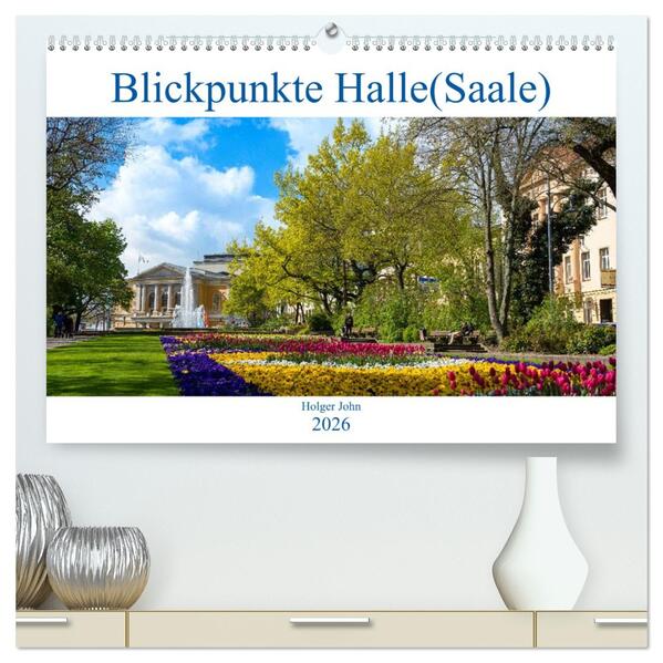Blickpunkte Halle (Saale) (hochwertiger Premium Wandkalender 2026 DIN A2 quer) Kunstdruck in Hochglanz