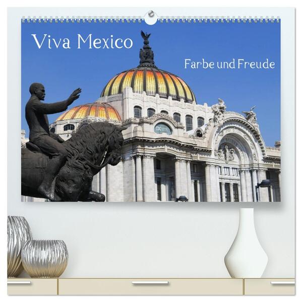 Viva Mexiko - Farben und Freude (hochwertiger Premium Wandkalender 2026 DIN A2 quer) Kunstdruck in Hochglanz