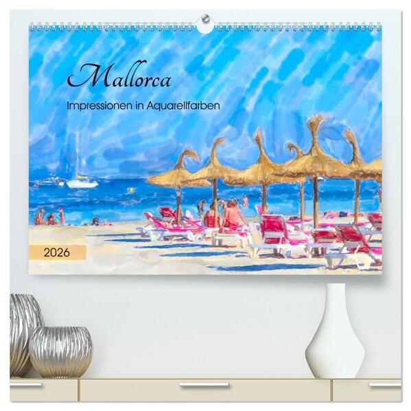 Mallorca - Impressionen in Aquarellfarben (hochwertiger Premium Wandkalender 2026 DIN A2 quer) Kunstdruck in Hochglanz