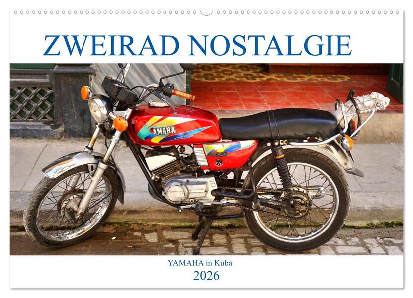Zweirad Nostalgie - YAMAHA in Kuba (Wandkalender 2026 DIN A2 quer) CALVENDO Monatskalender