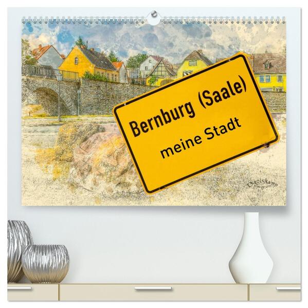Bernburg meine Stadt (hochwertiger Premium Wandkalender 2026 DIN A2 quer) Kunstdruck in Hochglanz