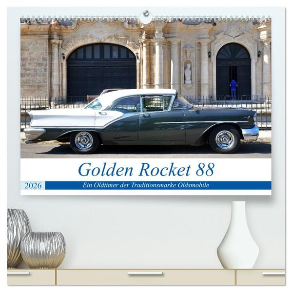 Golden Rocket 88 - Oldsmobile 1957 in Kuba (hochwertiger Premium Wandkalender 2026 DIN A2 quer) Kunstdruck in Hochglanz