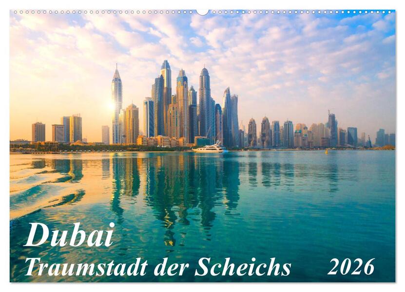Dubai - Traumstadt der Scheichs (Wandkalender 2026 DIN A2 quer) CALVENDO Monatskalender