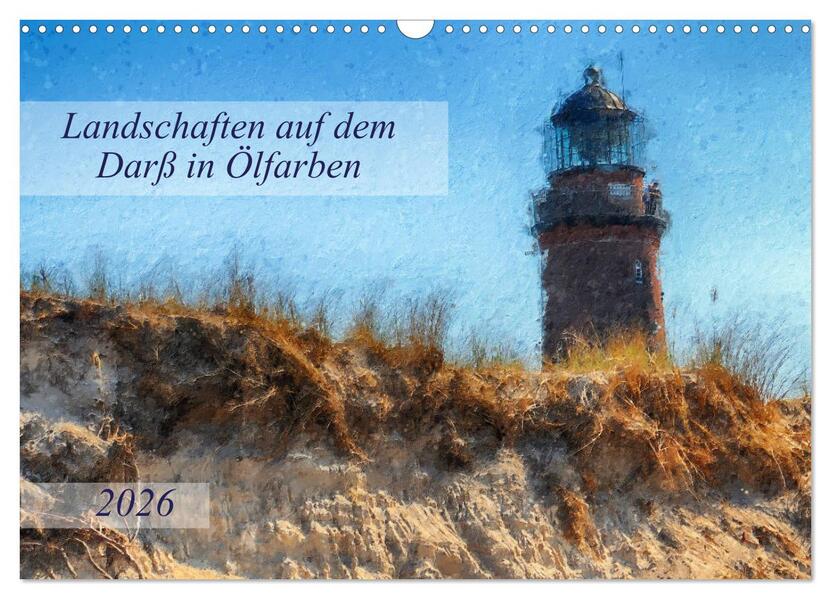 Landschaften auf dem Darß in Ölfarben (Wandkalender 2026 DIN A3 quer) CALVENDO Monatskalender