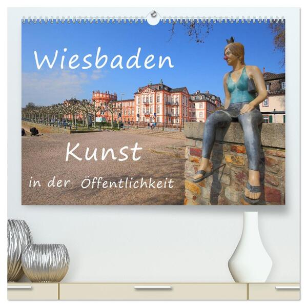 Wiesbaden Kunst in der Öffentlichkeit (hochwertiger Premium Wandkalender 2026 DIN A2 quer) Kunstdruck in Hochglanz