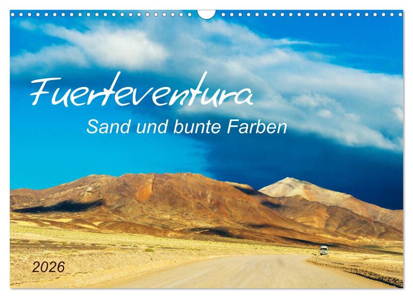 Fuerteventura Sand und bunte Farben (Wandkalender 2026 DIN A3 quer) CALVENDO Monatskalender
