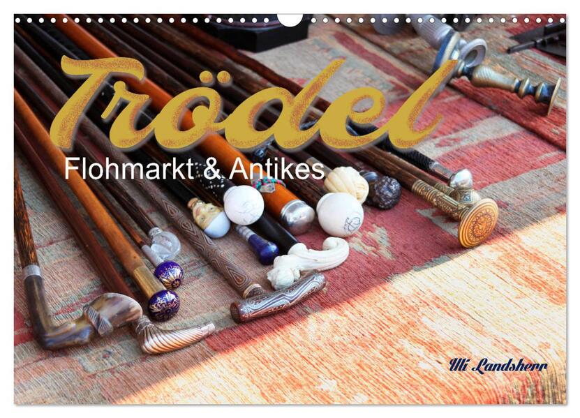 Trödel Flohmarkt & Antikes (Wandkalender 2026 DIN A3 quer) CALVENDO Monatskalender