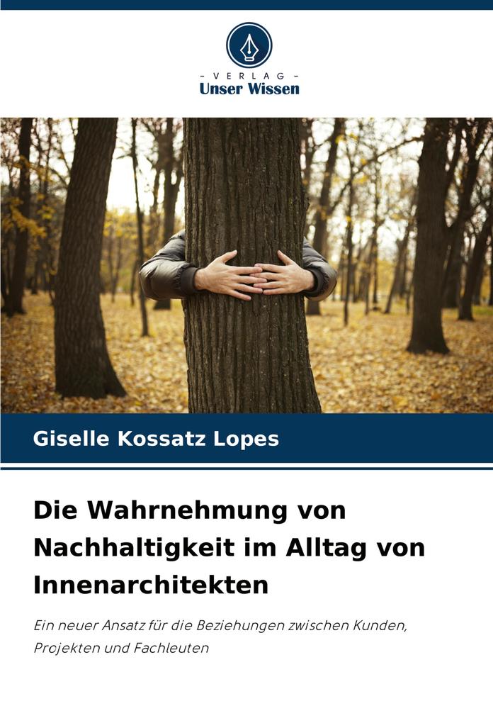 Die Wahrnehmung von Nachhaltigkeit im Alltag von Innenarchitekten
