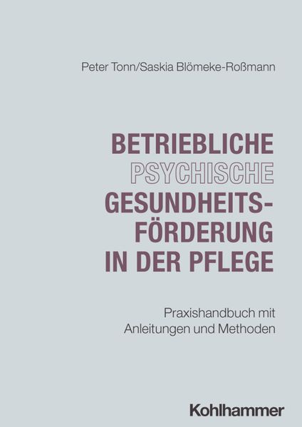 Betriebliche psychische Gesundheitsförderung in der Pflege