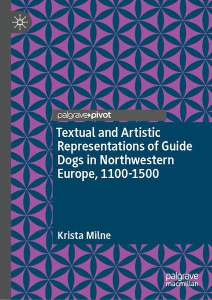 Textual and Artistic Representations of Guide Dogs in Northwestern Europe 1100-1500