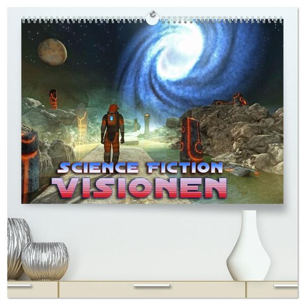 Science Fiction Visionen (hochwertiger Premium Wandkalender 2026 DIN A2 quer) Kunstdruck in Hochglanz