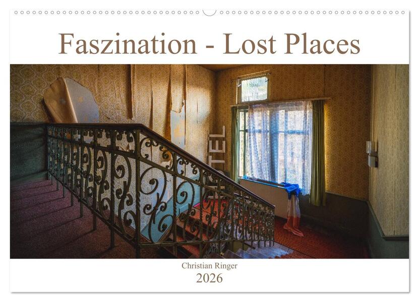 Faszination - Lost Places (Wandkalender 2026 DIN A2 quer) CALVENDO Monatskalender