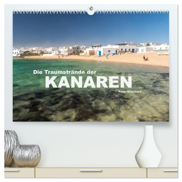 Die Traumstrände der Kanaren. (hochwertiger Premium Wandkalender 2026 DIN A2 quer) Kunstdruck in Hochglanz