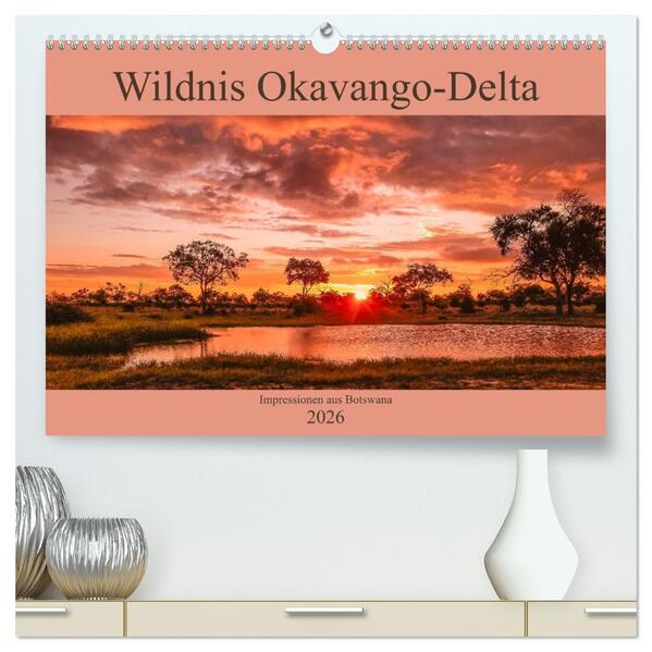 Wildnis Okavango-Delta (hochwertiger Premium Wandkalender 2026 DIN A2 quer) Kunstdruck in Hochglanz
