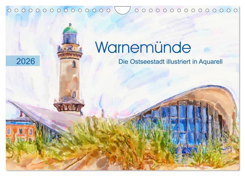 Warnemünde - Die Ostseestadt illustriert in Aquarell (Wandkalender 2026 DIN A4 quer) CALVENDO Monatskalender