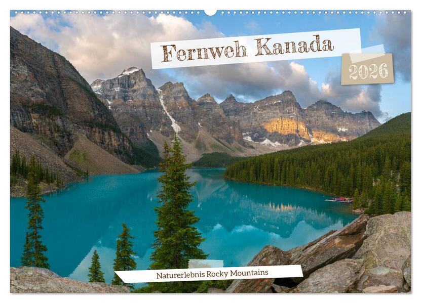 Fernweh Kanada - Naturerlebnis Rocky Mountains (Wandkalender 2026 DIN A2 quer) CALVENDO Monatskalender