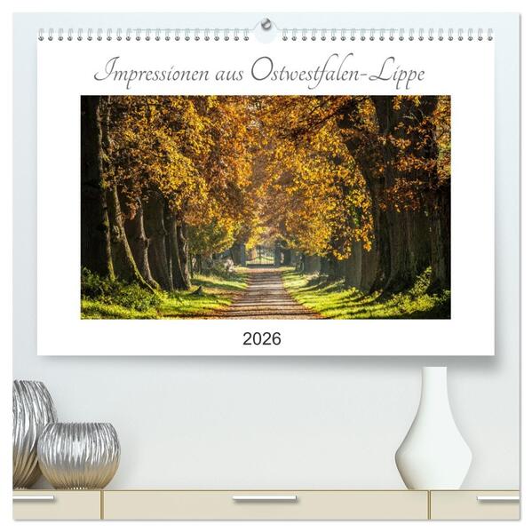 Impressionen aus Ostwestfalen-Lippe (hochwertiger Premium Wandkalender 2026 DIN A2 quer) Kunstdruck in Hochglanz