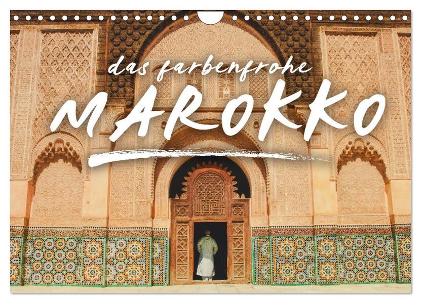 Das farbenfrohe Marokko (Wandkalender 2026 DIN A4 quer) CALVENDO Monatskalender