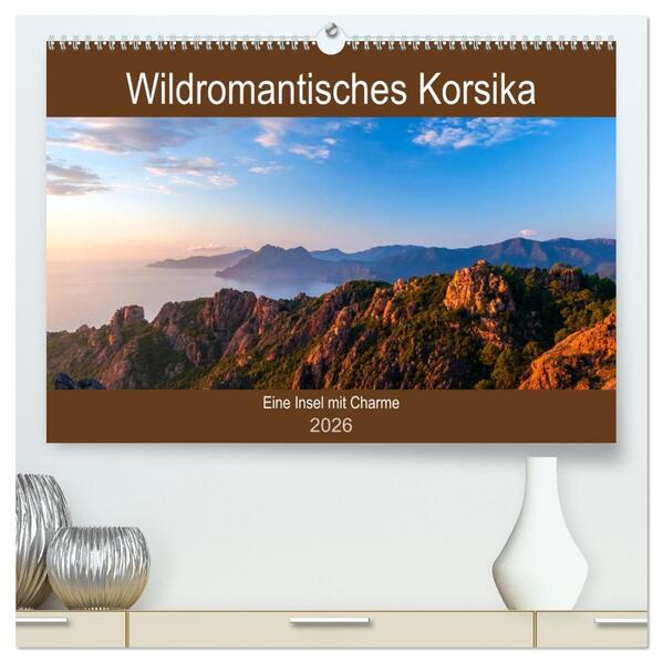 Wildromatisches Korsika (hochwertiger Premium Wandkalender 2026 DIN A2 quer) Kunstdruck in Hochglanz