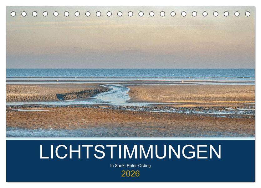 Lichtstimmungen in Sankt Peter-Ording (Tischkalender 2026 DIN A5 quer) CALVENDO Monatskalender