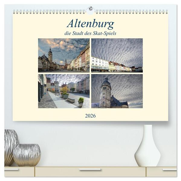 Altenburg die Stadt des Skat-Spiels (hochwertiger Premium Wandkalender 2026 DIN A2 quer) Kunstdruck in Hochglanz