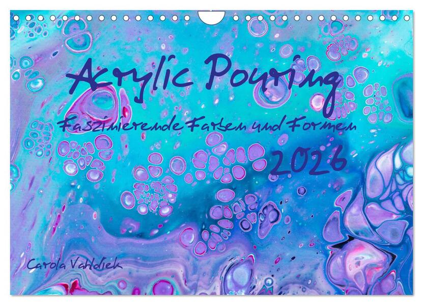 Acrylic Pouring - Faszinierende Farben und Formen (Wandkalender 2026 DIN A4 quer) CALVENDO Monatskalender