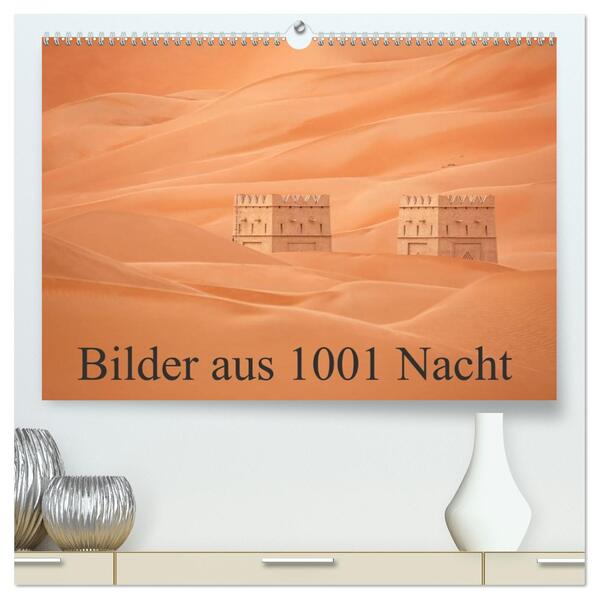 Bilder aus 1001 Nacht (hochwertiger Premium Wandkalender 2026 DIN A2 quer) Kunstdruck in Hochglanz