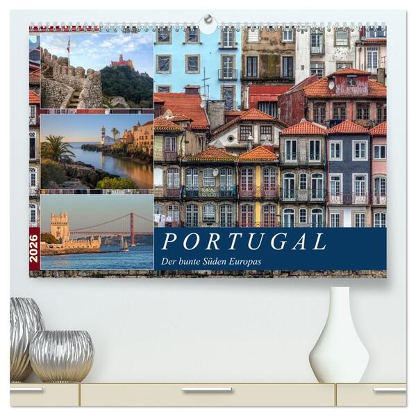 Portugal der bunte Süden Europas (hochwertiger Premium Wandkalender 2026 DIN A2 quer) Kunstdruck in Hochglanz