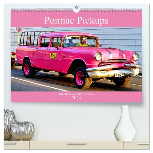 Pontiac Pickups - Legendäre Lastenesel der USA (hochwertiger Premium Wandkalender 2026 DIN A2 quer) Kunstdruck in Hochglanz