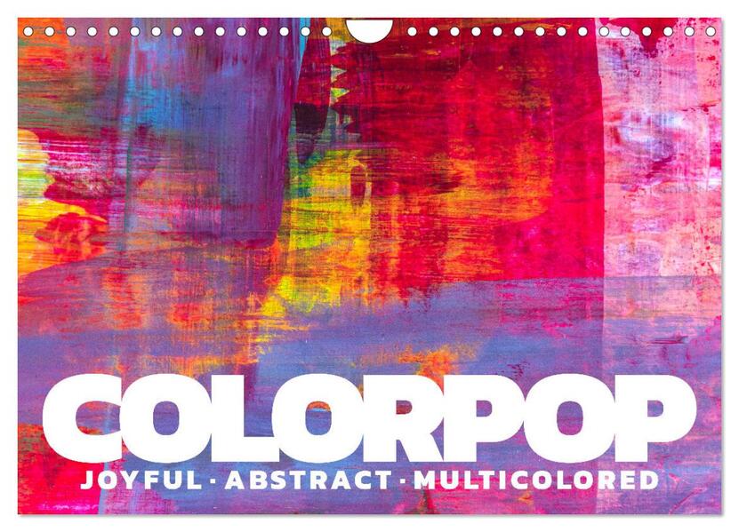 Colorpop - Joyful abstract. multicolored (Wandkalender 2026 DIN A4 quer) CALVENDO Monatskalender