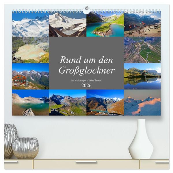 Rund um den Großglockner (hochwertiger Premium Wandkalender 2026 DIN A2 quer) Kunstdruck in Hochglanz