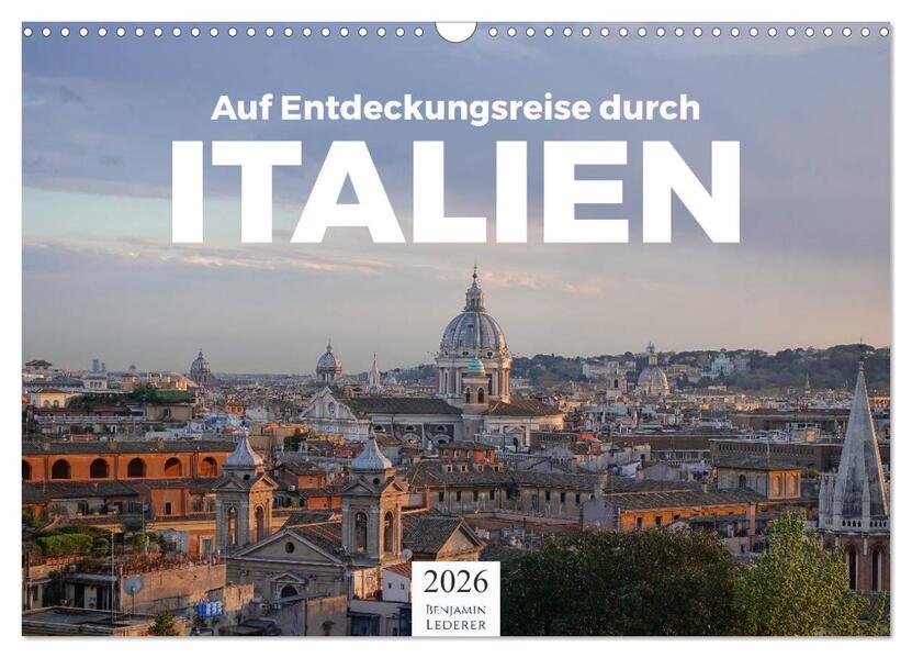 Auf Entdeckungsreise durch Italien (Wandkalender 2026 DIN A3 quer) CALVENDO Monatskalender